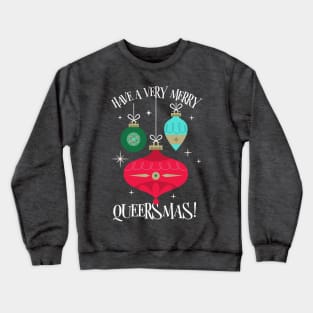 Gay Christmas: Have A Very Merry Queersmas! Crewneck Sweatshirt